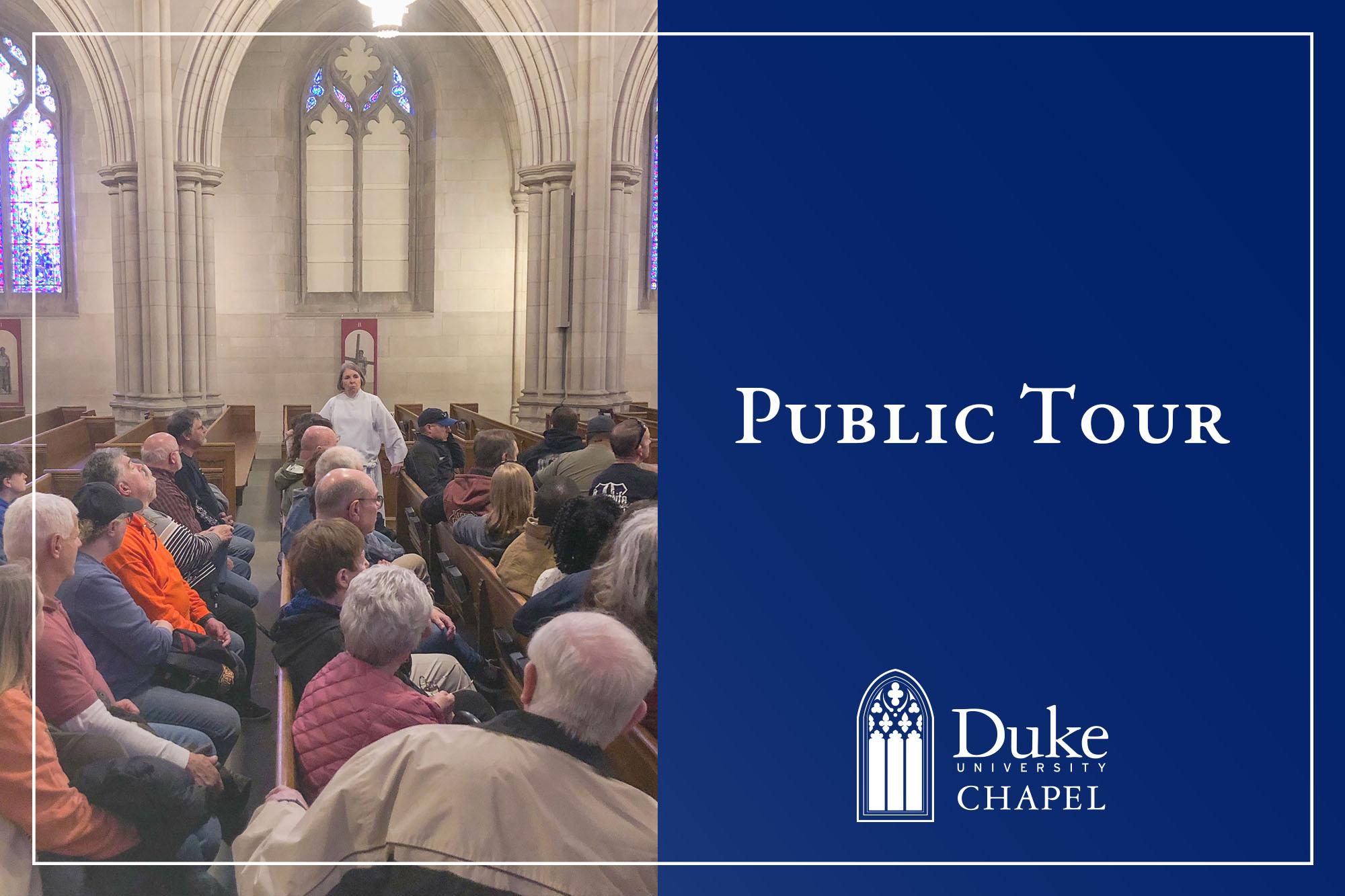  A graphic divided vertically into two parts. The left side is a photograph showing the interior of a Gothic-style chapel, with a docent in a white shirt standing near the front of a small group of people seated in wooden pews, seemingly giving a tour. Stained-glass windows are visible in the background. The right side is a solid dark blue block containing white text that reads "Public Tour." Below this text is the logo for Duke University Chapel.
